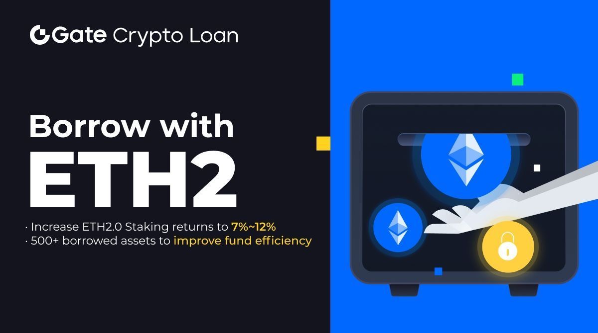 🔥You can borrow funds with ETH2 in Gate.io Crypto Loan! 👉Experience: go.gate.io/w/MIhM2X5o Borrow with ETH2 ✅Increase ETH2.0 Staking rewards to 7%~12%! ✅500+ borrowed assets to improve fund efficiency!