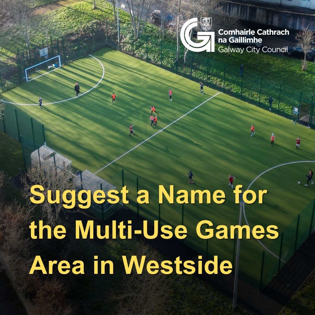 ⚽️Suggest a Name for the MUGA in Westside The name could be a significant person or event, a mythical figure or a positive sentiment or value, for example. Send us your suggestion on the Civic Naming application form by 6pm, on Friday 3 May. See GalwayCity.ie/Civic-Naming
