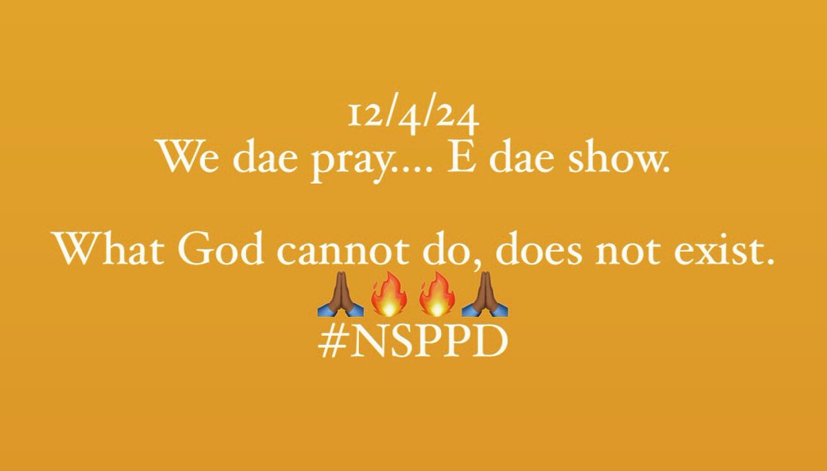 We dae pray…E dae show!!!
As God has remembered me, what I have prayed for will now happen. 
What I once called impossible will now materialise into evidence - by the power of God. 
Meeting will be held to discuss the goodness and glory of God in my life. 

#NSPPD #prayerworks