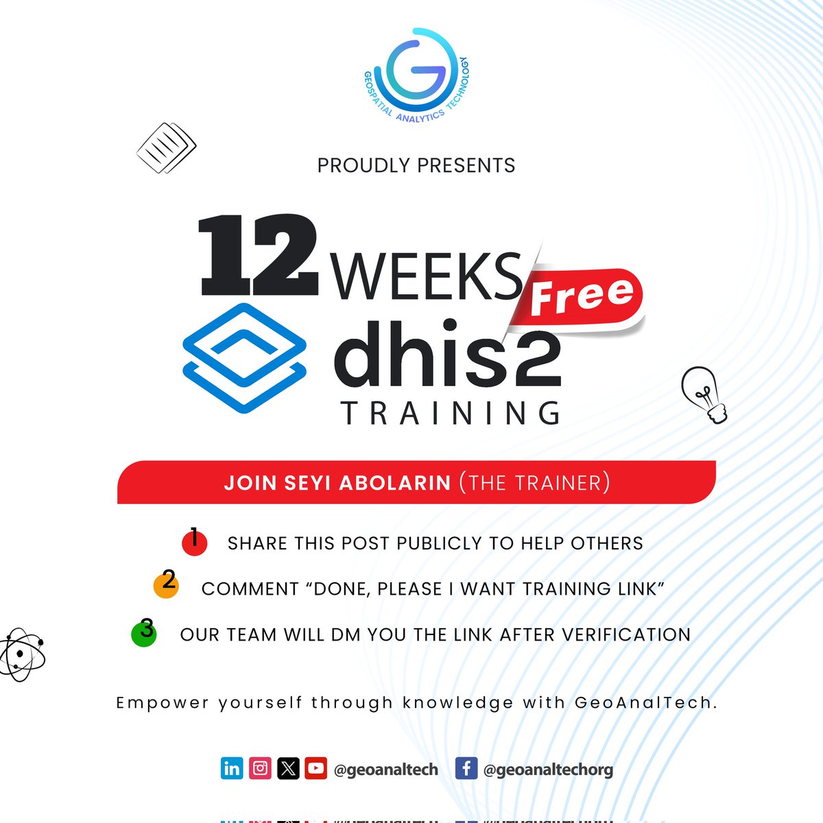 Geospatial Analytics Technologies proudly presents a 12-week free DHIS2 training.

Every Saturday 10 am - 12 pm
Venue: GOOGLE MEET
Training Link: Please follow the instructions on the flyer.

Trainer: Seyi Abolarin

You don't want to miss this exclusive opportunity. #geoanaltech