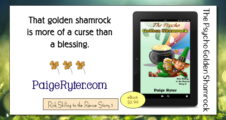 'The Psycho Golden Shamrock': Beware this shamrock! ~~~~~ bit.ly/1CnmSiR #Paranormal #Humor #SciFi #StPatricksDay #CleanRead #BooksWorthReading | Ebook: $0.99 ~~~~~ Friday, April 12, 2024