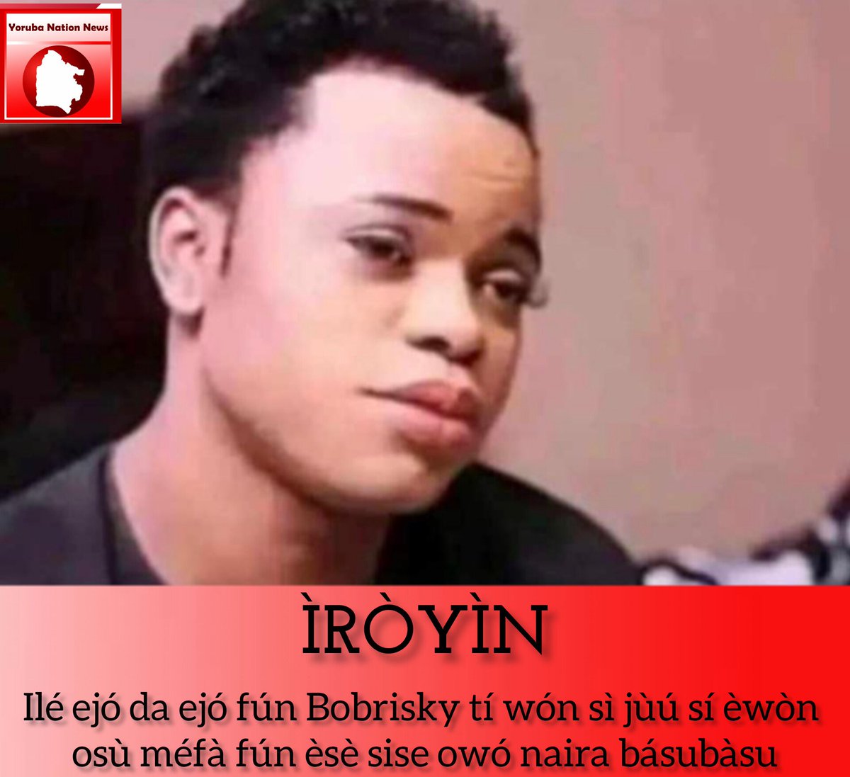 ÌRÒYÌN: Ilé ejó da ejó fún Bobrisky tí wón sì jùú sí èwòn osù méfà fún èsè sise owó naira básubàsu #YorubaNationews #YorubaNation #Yoruba #News