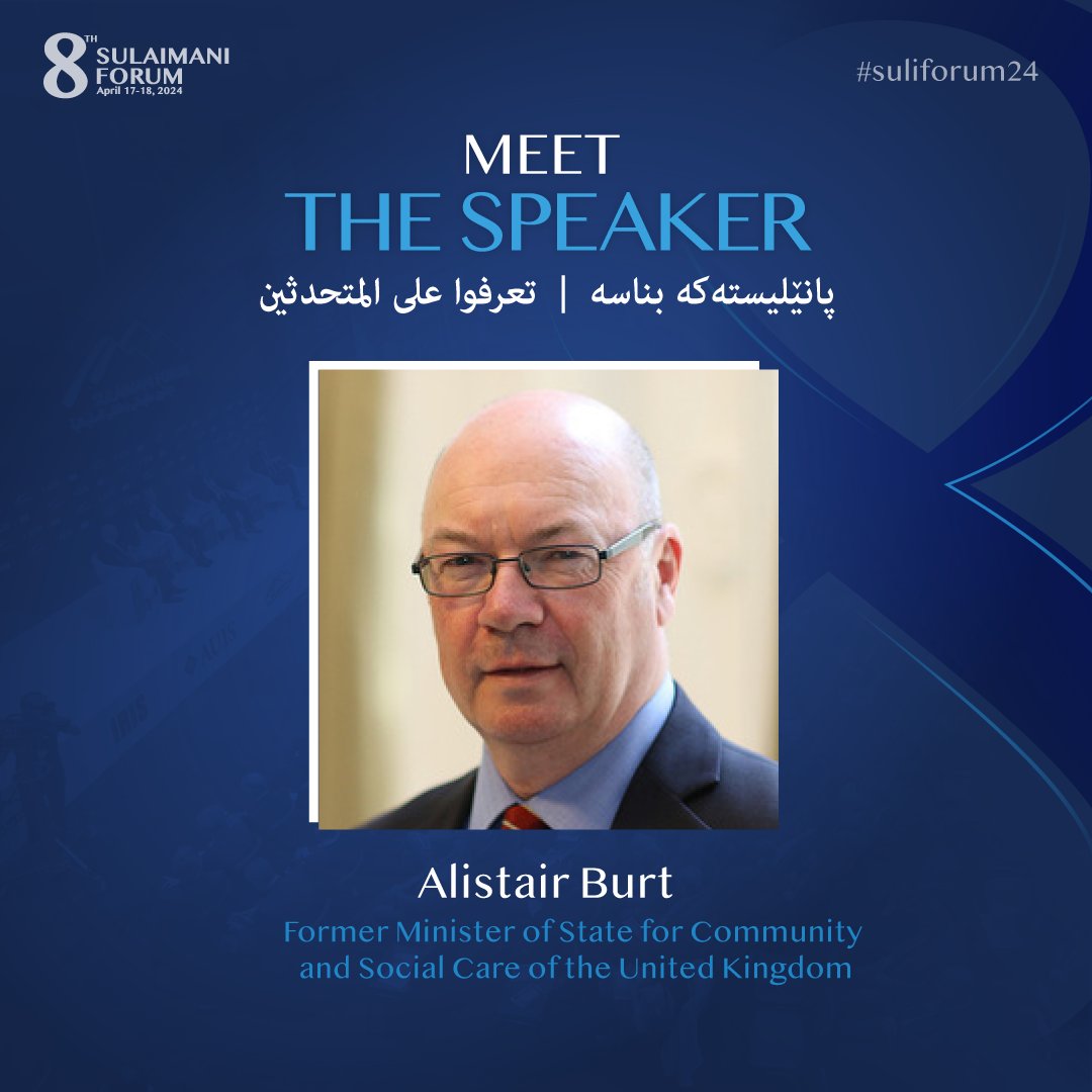 AUIS and IRIS are honored to host @AlistairBurtUK, Former Minister of State for Community and Social Care of the United Kingdom, at the 8th Sulaimani Forum. #AUIS #IRIS #suliforum24