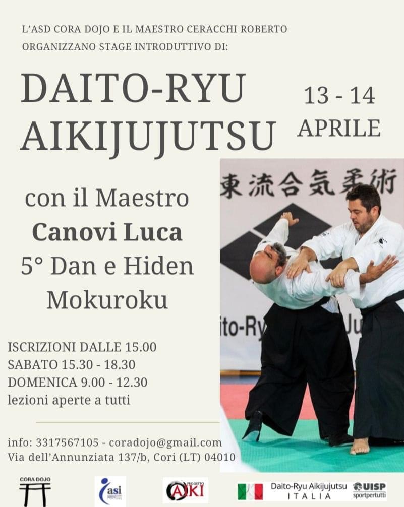 Il 13 e il 14 aprile 2024, presso la palestra di arti marziali ASD CORA DOJO di via dell'Annunziata 137/b di Cori (LT), si terrà lo stage introduttivo 'DAITO-RYU AIKIJUJUTSU'. Per info. Tel. 3317567105 Email coradojo@gmail.com