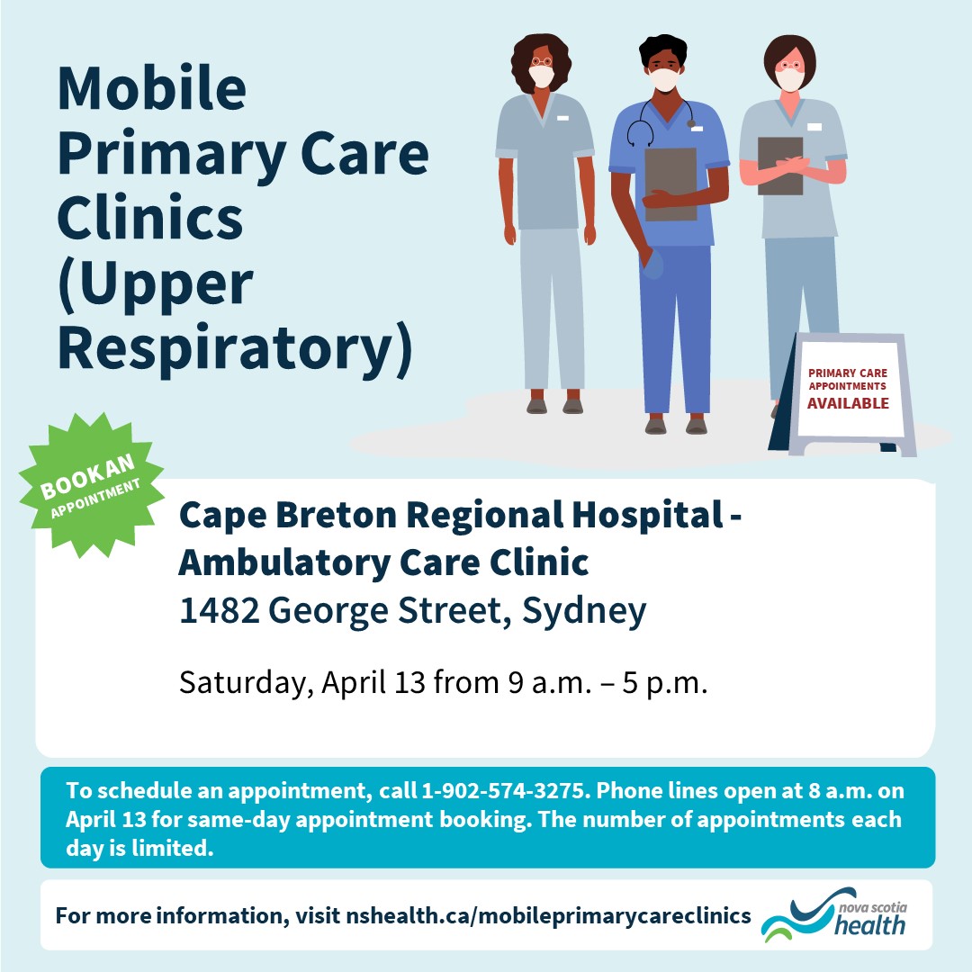 The mobile upper respiratory access clinic will be at Cape Breton Regional Hospital on Saturday, April 13 from 9:00 a.m. to 5:00 p.m. Book your appointment by calling 1-902-574-3275.