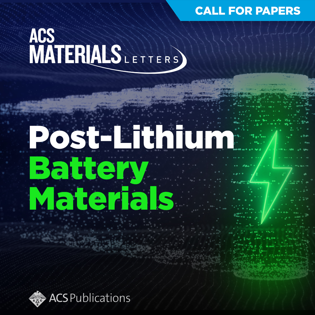 📢 New Call for Papers 📢 This Virtual Special Issue from ACS Materials Letters aims to provide a platform for the scientific community to present their cutting-edge research in post-lithium battery materials. Submit your manuscript by June 15, 2024. 🔗go.acs.org/8Sh