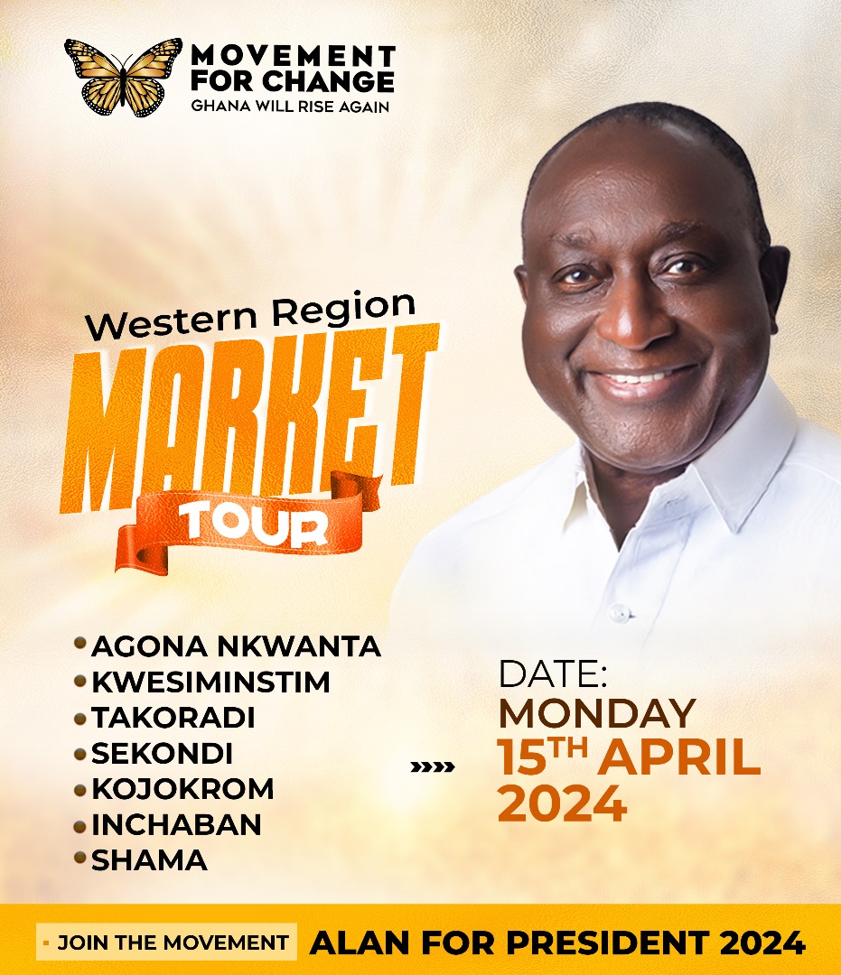 AlanKyerematen's tweet photo. Join me and the Movement For Change as we continue our National Market Tours in key Markets within the Western Region on Monday 15th April 2024. 

We will engage with traders and business owners and discuss how to revive Ghana through a Jobs and Cash Economy!

#GhanaWillRiseAgain 
#RegionalMarketTours
#AlanTours