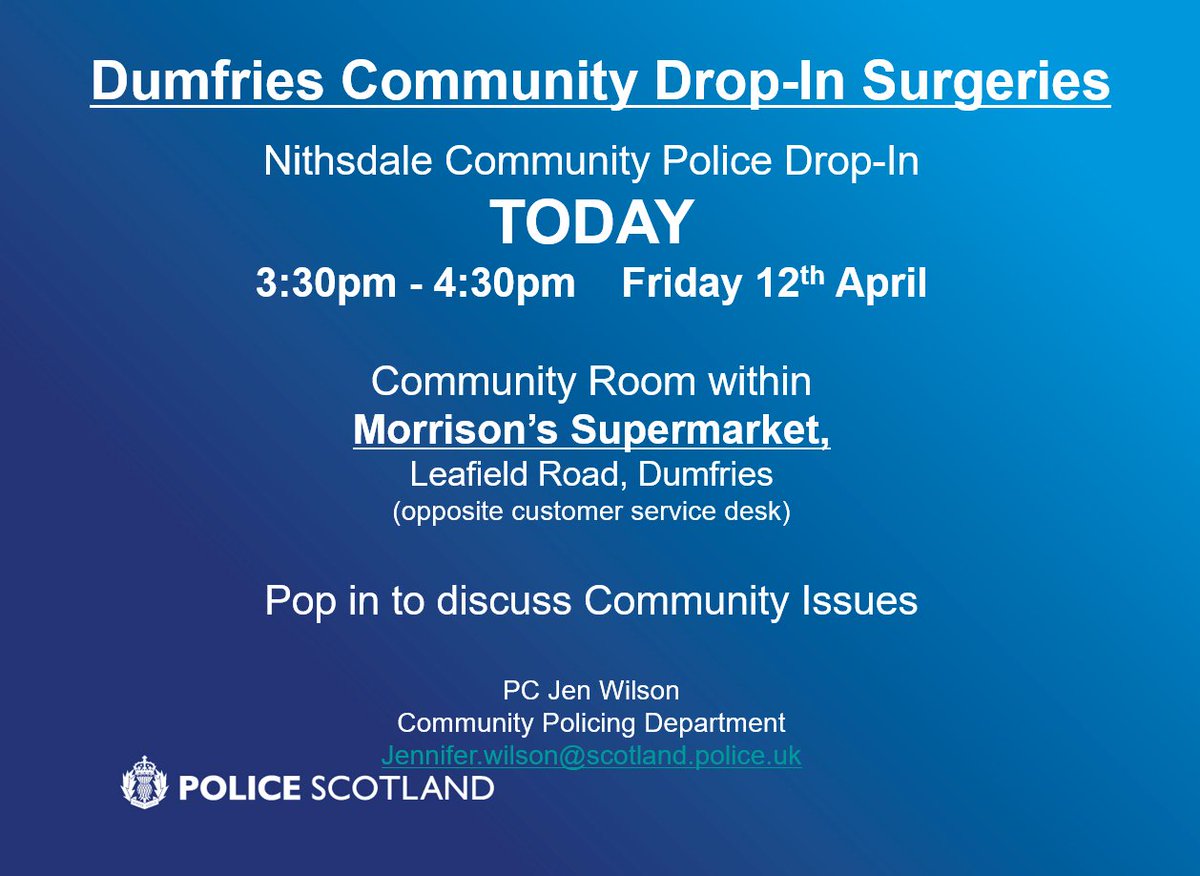 Reminder of today's Community Drop-In Surgery at Morrisons Dumfries. 3:30pm - 4:30pm Community Room within Morrisons. Drop-In and discuss community matters with PC Wilson.
