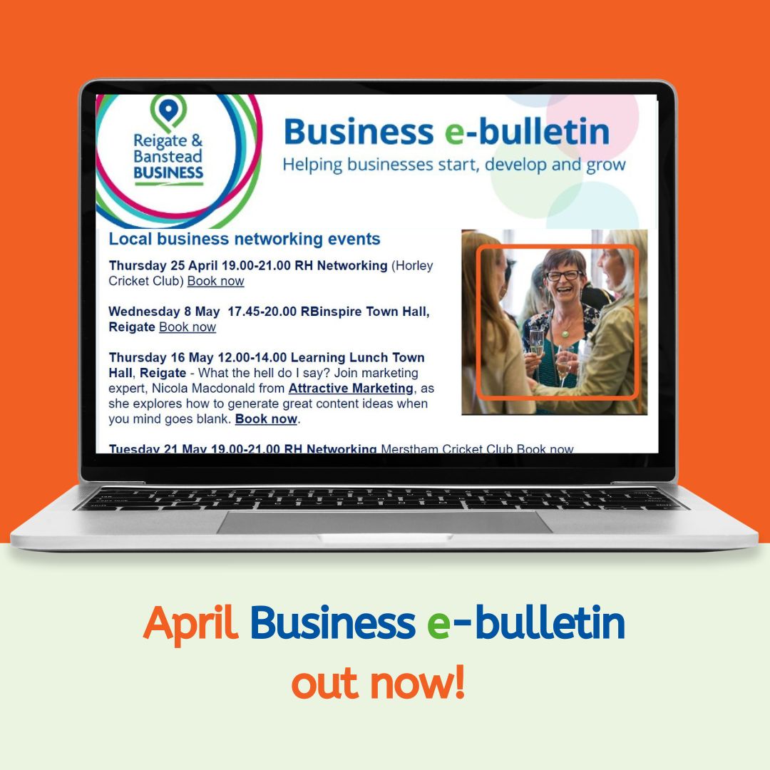 In case you missed it, April's edition of the Reigate & Banstead Business e-bulletin is out now, packed full of the latest business news and events. Get your copy here and remember to sign up to receive future copies hot off the press every month: orlo.uk/Vw8g1