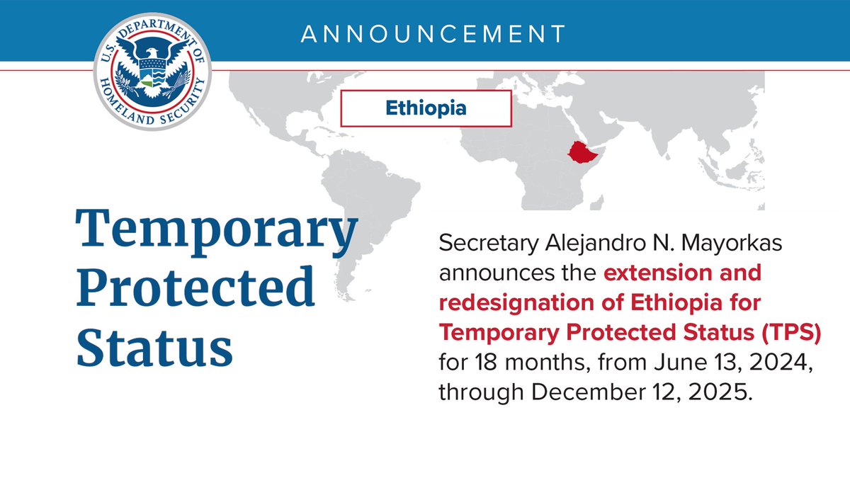 NEW: Today, @SecMayorkas announced the extension and redesignation of Ethiopia for Temporary Protected Status for 18 months, from June 13, 2024, to December 12, 2025, due to ongoing armed conflict and extraordinary and temporary conditions. Learn more: dhs.gov/news/2024/04/1…