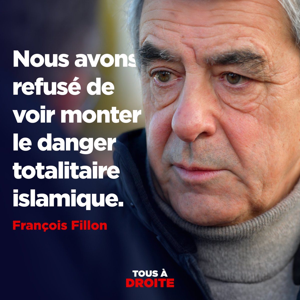 .@FrancoisFillon « Nous avons refusé voir monter le danger totalitaire islamique »