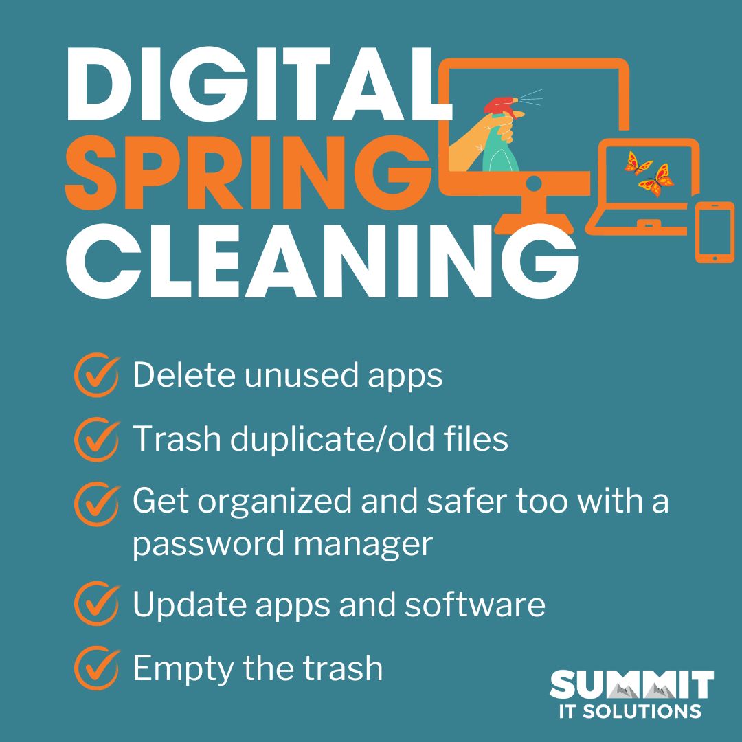 Dust off those virtual cobwebs and give your devices some TLC! 💻🧹 Dive into our digital spring cleaning tips now!

#digitalcleaning #manageditservices #Itserviceprovider #summititsolutions