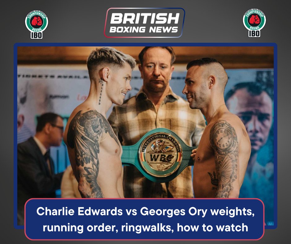 Charlie Edwards vs Georges Ory weights, running order, ringwalks, how to watch 

britishboxingnews.co.uk/news/charlie-e… 

#EdwardsOry