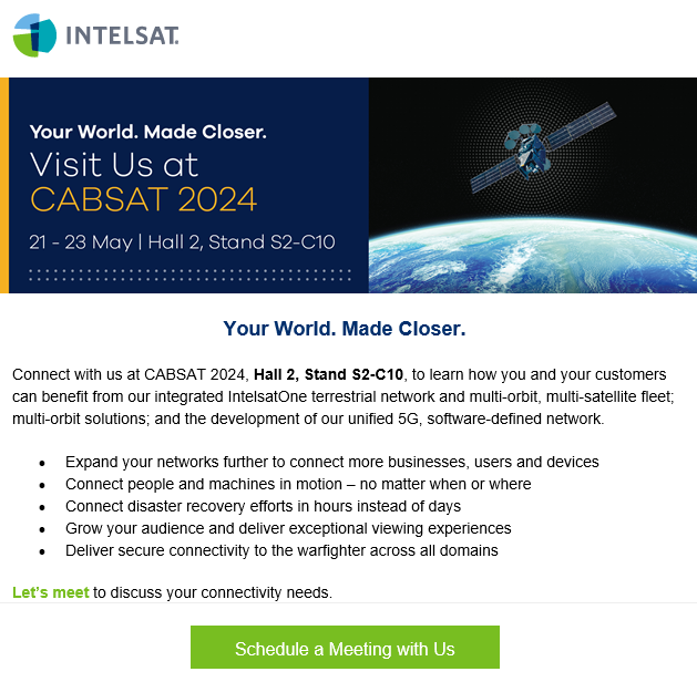 Meet Intelsat at CABSAT 2024 for Closer Collaboration! | 21 – 23 May

intelsat.com
@INTELSAT @CABSATofficial  @CABSAT2014