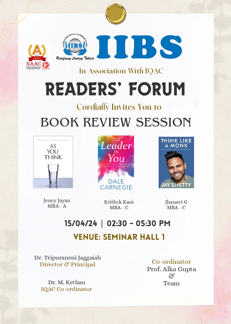 Join us on April 15, 2024, from 2:30 to 5:30 PM at IIBS Seminar Hall 1 for an enriching discussion on these thought-provoking reads:

🌟 'As You Think'
🌟 'The Leader in You'
🌟 'Think Like a Monk'

#BookReview #IIBS #ExpandYourMind #webinar #growthmindset #mindset #leadership