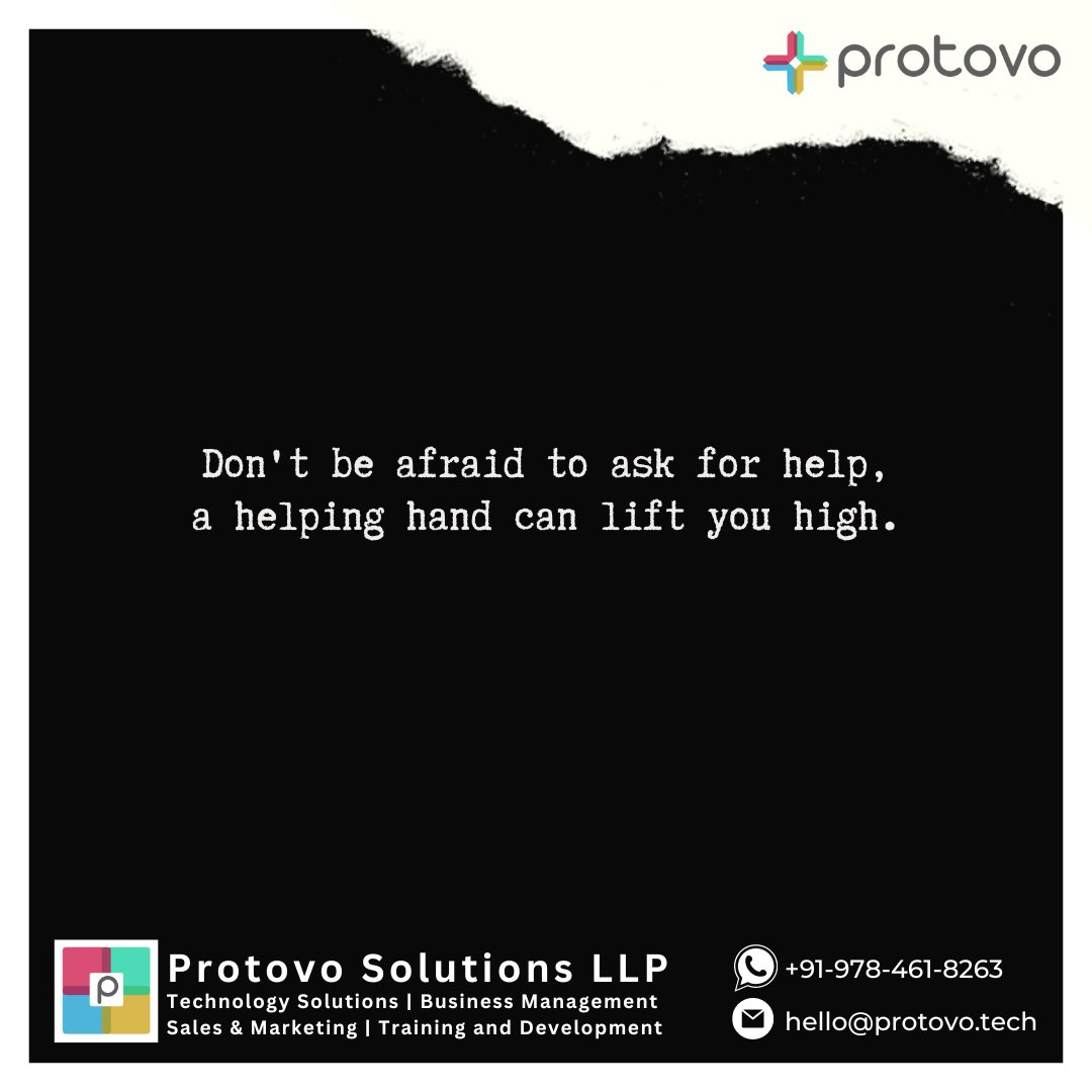 Don't hesitate to reach out for assistance. A helping hand can uplift you to new heights and guide you through any challenge. 🤝

#AskForHelp #SupportSystem #Motivation #TogetherWeRise #YouAreNotAlone #EmpowerEachOther #StrengthInCommunity #Protovo #ProtovoSolutions