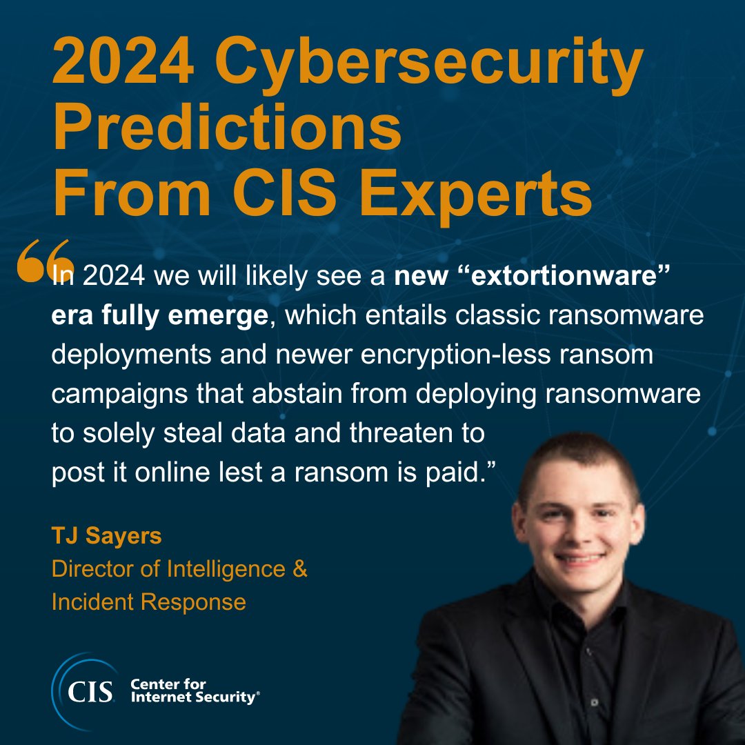 CISecurity's tweet image. Learn why Tj Sayers predicts seeing a new “extortionware” era fully emerge in 2024. View the complete list of our 2024 predictions on cybersecurity from CIS experts here. bit.ly/4b2vQ7U #ransomware #extortionware #cybersecurity