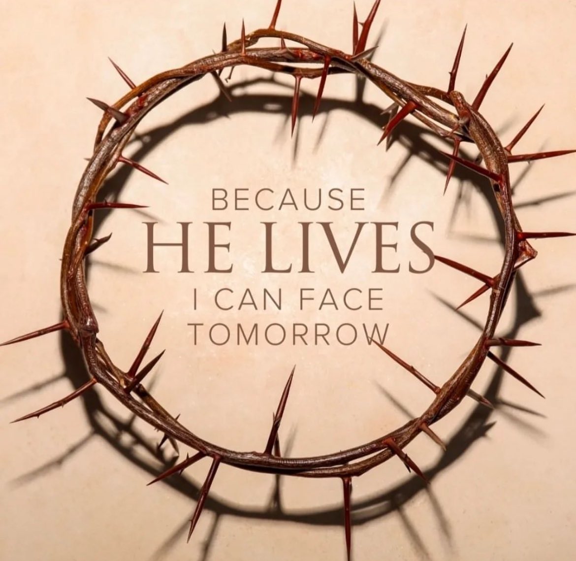 ...life is worth the living because he lives.