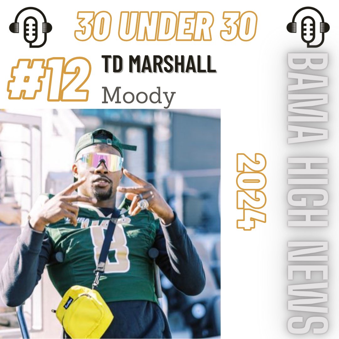<a href="/BamaHSNews/">Around The State Sports</a> #30Under30 2024
#12 TD Marshall (<a href="/MoodyFBall/">Moody Football</a>)
Nominated by: <a href="/jakeganus/">Jake Ganus</a> 
<a href="/Coach_TD8/">TD</a>