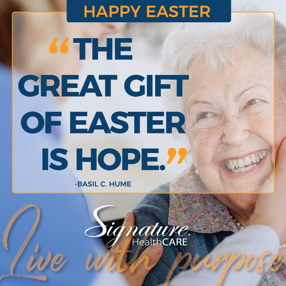 Happy Easter from Signature HealthCARE!