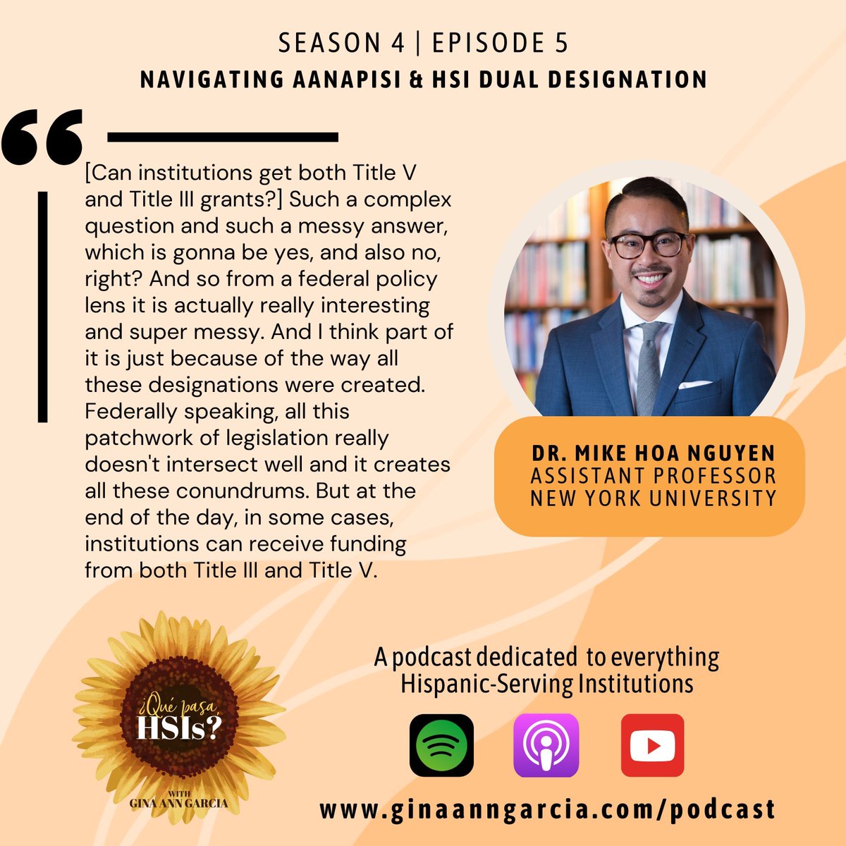'[Can institutions get both Title V and Title III grants?] Such a complex question and such a messy answer, which is gonna be yes, and also no, right? ' - Dr. Mike Hoa Nguyen Listen to “Navigating AANAPISI & HSI Dual Designation” available at ginaanngarcia.com/podcast