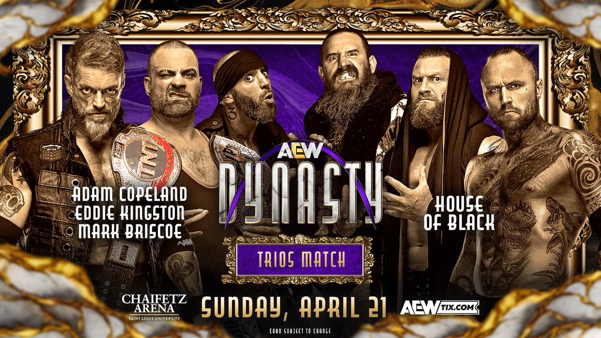 Sunday 4/21 #AEWDynasty LIVE on PPV @chaifetzarena | St. Louis, MO Copeland/Kingston/Briscoe vs. House Of Black TNT Champ @RatedRCope, NJPW Strong/ROH World Champ Eddie Kingston & @SussexCoChicken have joined forces to face #HouseOfBlack's @malakaiblxck @SNM_Buddy @brodyxking!