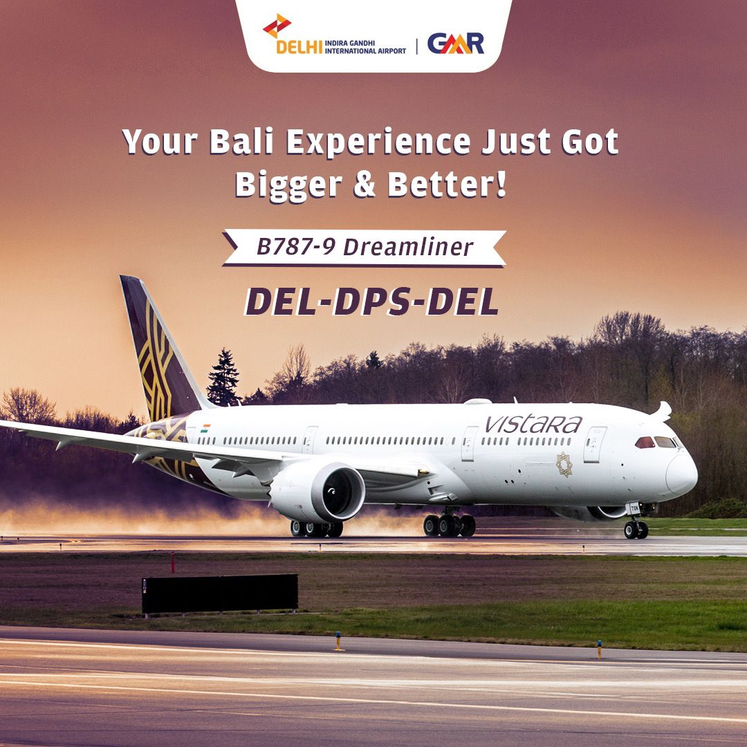 Big news! @airvistara up-gauges the Delhi-Bali Route with the 299-seater Boeing 787-9 Dreamliner aircraft. Get ready for a more exciting experience as you fly #Bali from #DelhiAirport! #DELairport #DELconnects