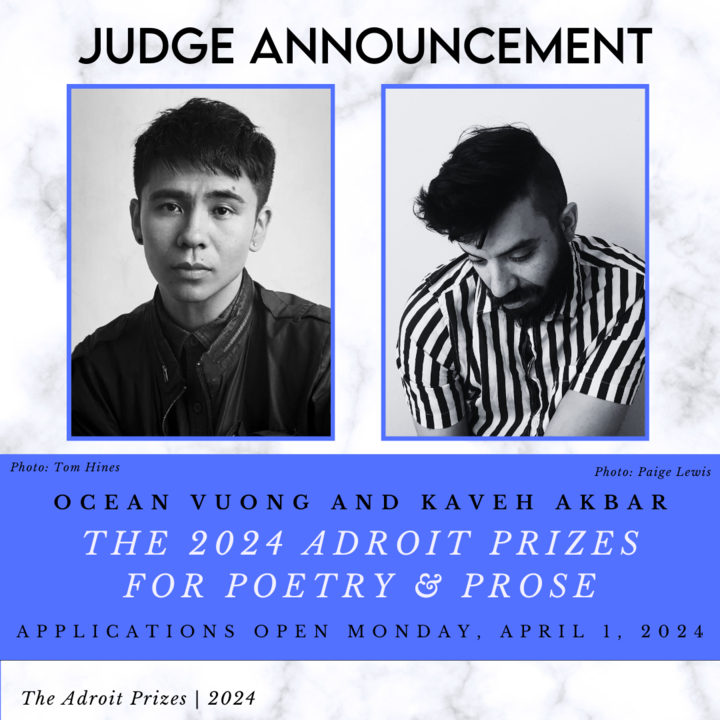 Announcing our judges for The Adroit Prizes, Ocean Vuong and Kaveh Akbar! Submissions open tomorrow and we cannot wait to hear from you. 🤍