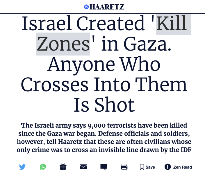 tparsi's tweet image. WOW! 

Israel has created kill zones in Gaza where they kill everything that moves. Many of the 9,000 terrorists Israel claims it has killed, Israeli soldiers now say, were 
"civilians whose only crime was to cross an invisible line drawn by the IDF."

haaretz.com/israel-news/20…