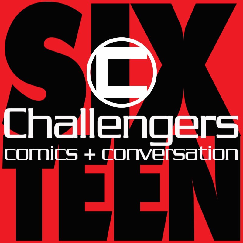 16 years ago, on a gray, wet March day, Challengers opened our doors for the first time. 16 years later, it’s still gray, it’s still wet, and our doors are still open! Thank you for letting us be your source for comic book goodness for 16 years plus! We can’t do this without you.