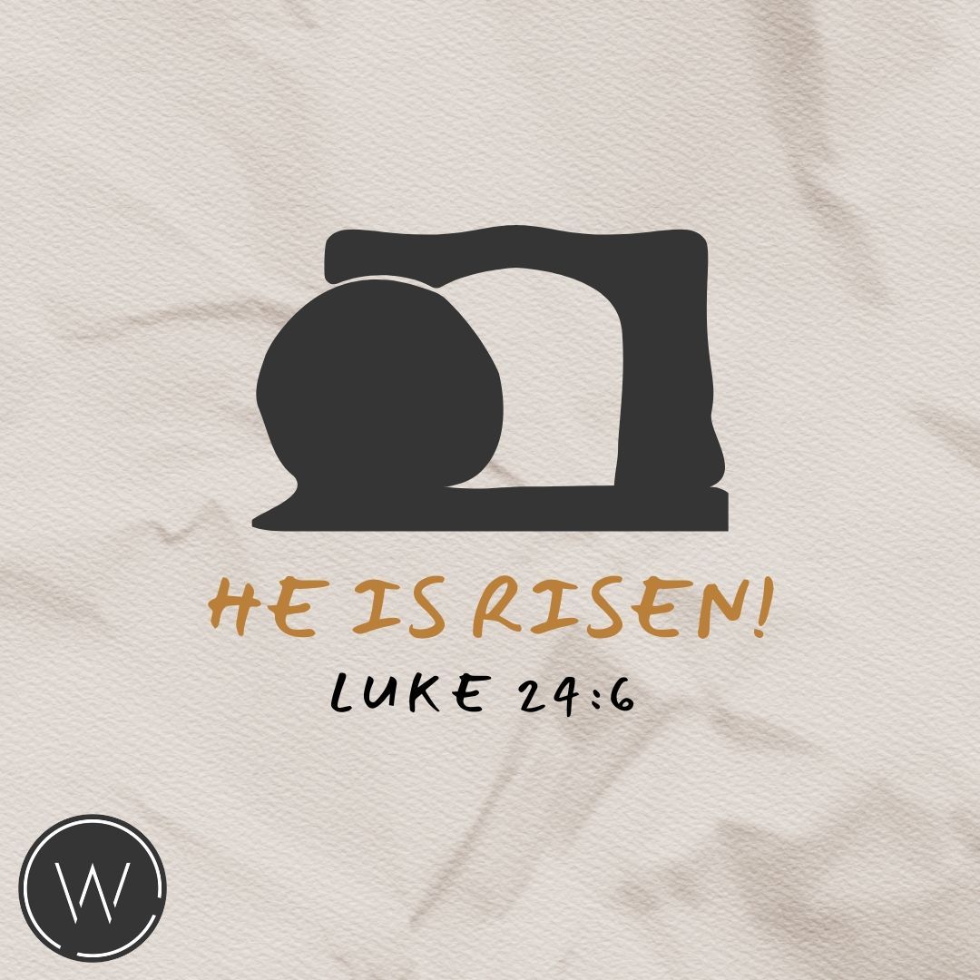 “‘He is not here, but He has risen.’” (Luke 24:6)