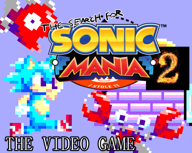 The Search for Sonic Mania 2 (PC, 2024) - ????/10 This. probably wasn't the best game to play the day after I had my first edible and subsequent weed trip
