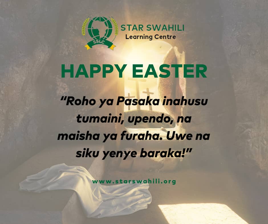 Kwa niaba ya Star Swahili Learning Center, tunawatakia nyote sikukuu njema ya Pasaka. Pasaka huleta tumaini na furaha tele. Tuendelee kuwa pamoja katika kuelimisha na kujenga jamii yetu. #PasakaNjema #StarSwahili