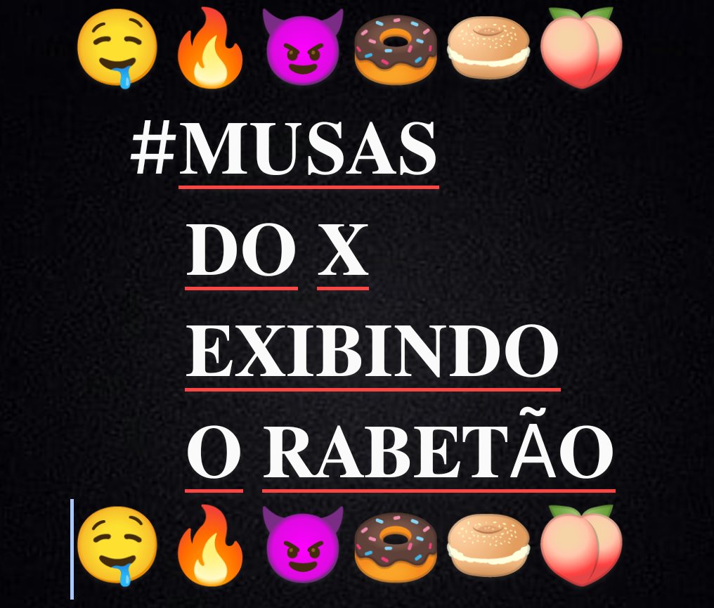 Vamos lá,MUSAS LINDAS DO X / (TWITTER) Mostrem aqui as safadas que vcs são na minha TAG #MusasDoXExibindoORabetao postem uma foto ou vídeo aqui mostrando o rabetão lindo e gostoso de vcs 🤤🔥😈🍩🥯🍑 Participem e dêem RT 🔄✅ Minha cta reserva 👉@MUSASDOX Muito obrigado!!