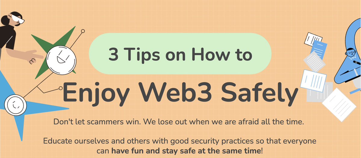1/ Here are 3 tips on how we can enjoy web3 safely Don't let fear stop us from having fun.