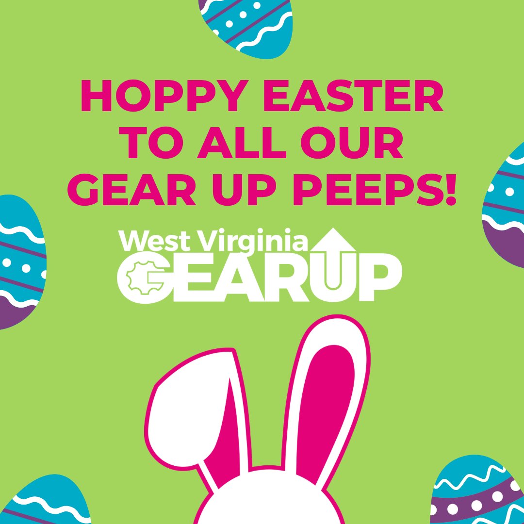 West Virginia GEAR UP wishes all who celebrate a happy Easter! 🐣🐇