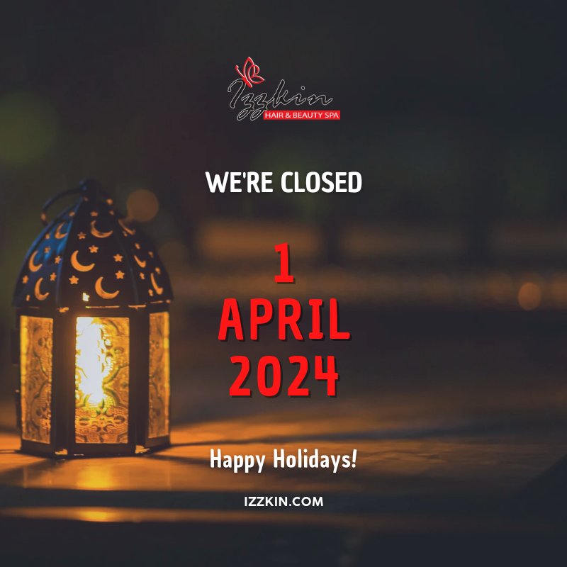 We're Closed
1st April 2024

Happy Holidays!

Hotline: +60389121794
izzkin.com

#Izzkin #Hair #Beauty #Spa #Salon #BeautyCentre #PusatKecantikan #Bangi #TerasJernang #Kajang #Selangor #HanyaUntukWanita #ForWomenOnly #Closed #Cuti #HappyHolidays