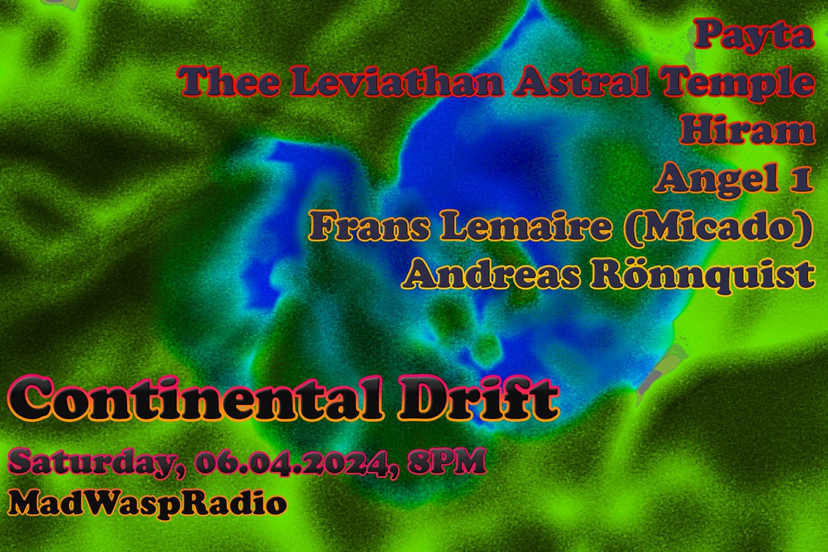 #enclosurethree

Also next week, already on Saturday....the show where we take time for music that takes its time!

Continental Drift, <a href="/MadWaspRadioMWR/">MadWaspRadioMWR</a>