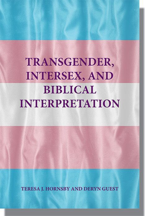 SBLPress's tweet photo. Check out Transgender, Intersex, and Biblical Interpretation by Teresa J. Hornsby and Deryn Guest https://t.co/APNHUhrEjd #WomensHistoryMonth #Transvisability https://t.co/R7bNfT0anh