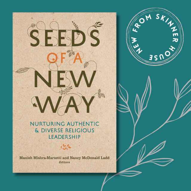 The Justice and Spirit Goodreads Book Club group read this month is Seeds of a New Way: Nurturing Authentic and Diverse Religious Leadership, edited by Manish Mishra-Marzetti and Nancy McDonald Ladd. Join the conversation at bit.ly/1QcwuNW.