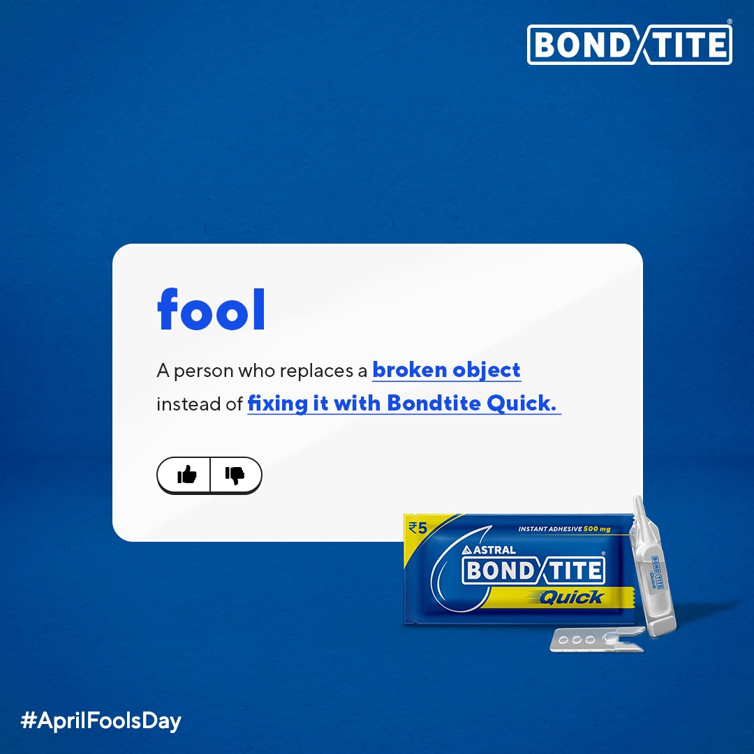 Don't be a fool. Do a Quick fix and play it cool. #AprilFoolsDay #Astral #AstralAdhesives #Adhesives #Bondtite #JodeEkdumQuickandTight #BTQuick