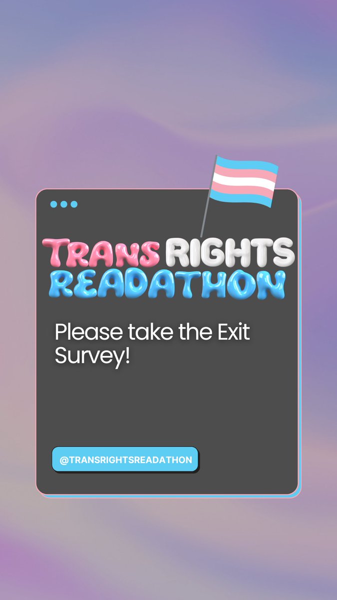 If you participated in the #TransRightsReadathon we invite you to please take our exit survey! #TRR24 #TDoV 

docs.google.com/forms/d/e/1FAI…