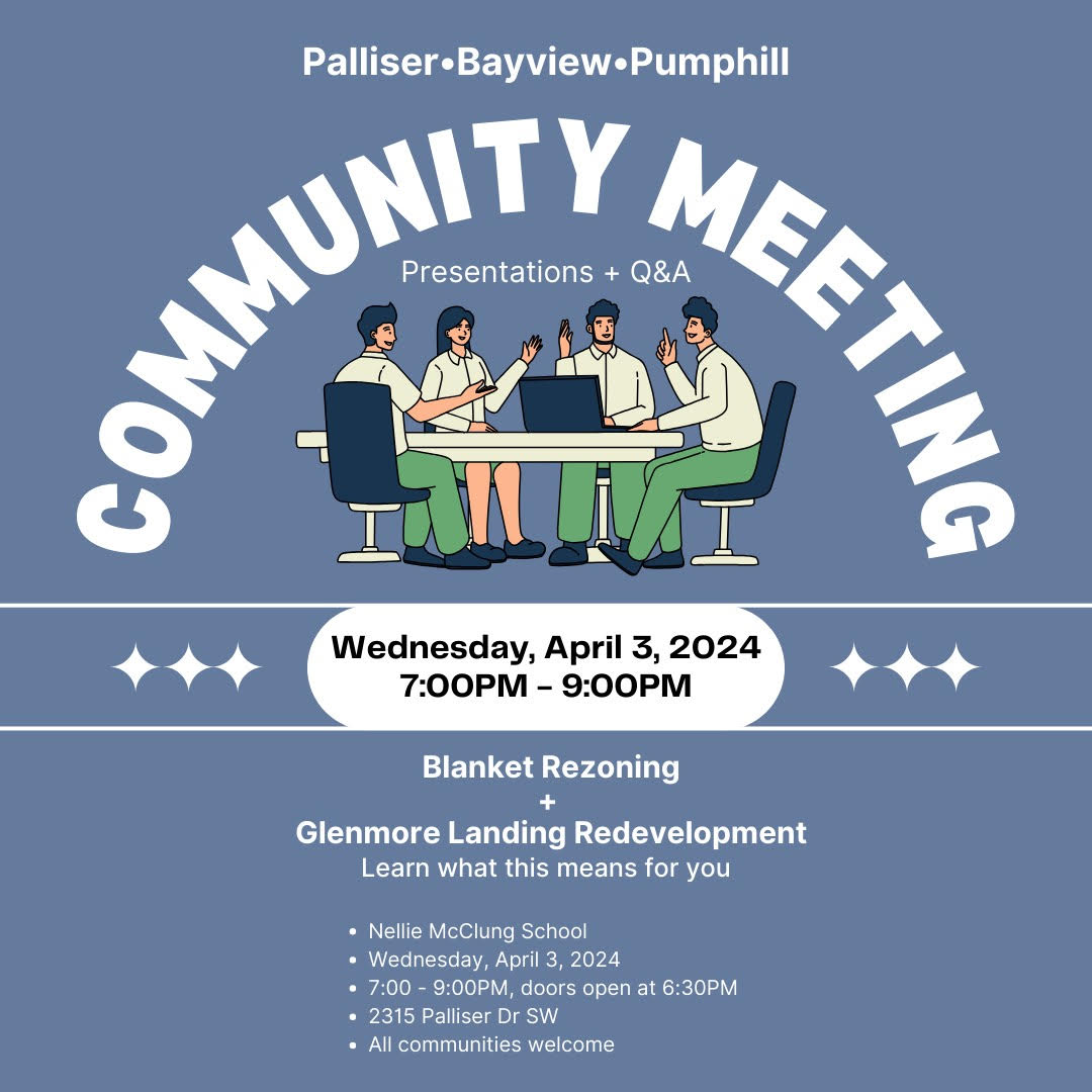 Come join us at the Palliser, Bayview, Pumphill Community Association Town Hall to discuss blanket rezoning and the Glenmore Landing redevelopment. All city residents are welcome! #glenmorelanding #calgary #yyc #blanketrezoning #calgarynow #calgaryevents #canadahousing #saveparks