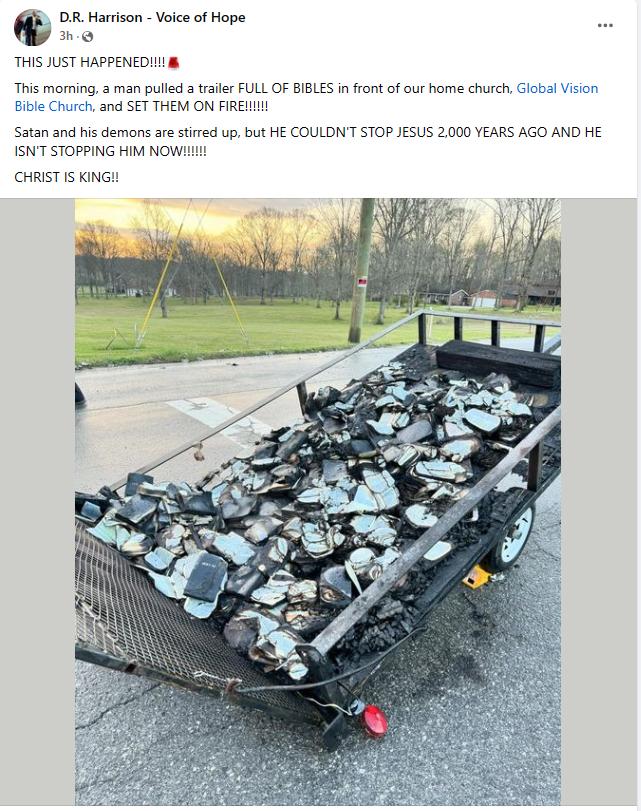 MarioNawfal's tweet photo. 🇺🇸 POLICE CONFIRM THEY WILL GO AFTER BIBLE BURNERS

Following the burning of 200 Bibles at an intersection in Tennessee today, the Wilson County Sheriff's Office made a post on Facebook to confirm it won't take the matter lightly.

"Following containment of the fire, Wilson County Sheriff's Office deputies and detectives assumed control of the investigation. 

Anyone who may have additional information and/or camera footage is urged to contact the Wilson County Sherriff's Office."

Source: Wilson County Sheriff's Office