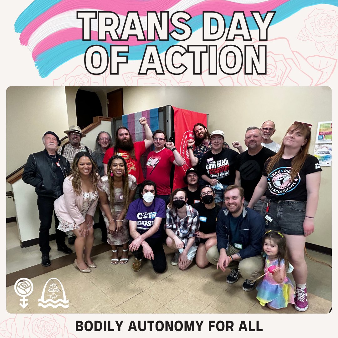 Trans and abortion rights are the front lines of the fight for working class liberation. STL DSA is proud to stand in solidarity with trans members of our community on #TransDayofAction. Everyone deserves equality, healthcare, and bodily autonomy.