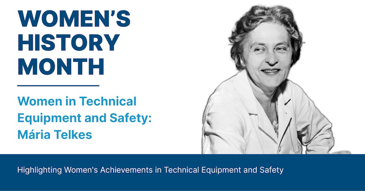Today we conclude our Women’s History Month features with Maria Telkes as we celebrate women in technical equipment & safety. Telkes was a pioneering scientist & inventor who worked on solar energy technologies. She developed the first solar-powered heating system for residences.