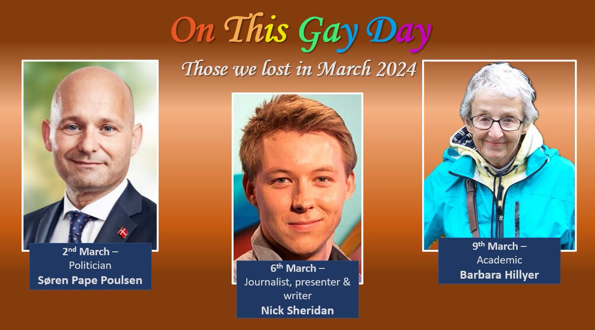 #OnThisGayDay remembers those #LGBTQIA+ people we lost in March 2024:
2nd – #StacyLedwith – US DJ
2nd – #SørenPapePoulsen – Danish Politician
6th – #NickSheridan – Irish Journalist / Presenter / Writer 
9th – #BarbaraHillyer – US Academic
#LGBTHistory #QueerHistory #RIP #RestWell