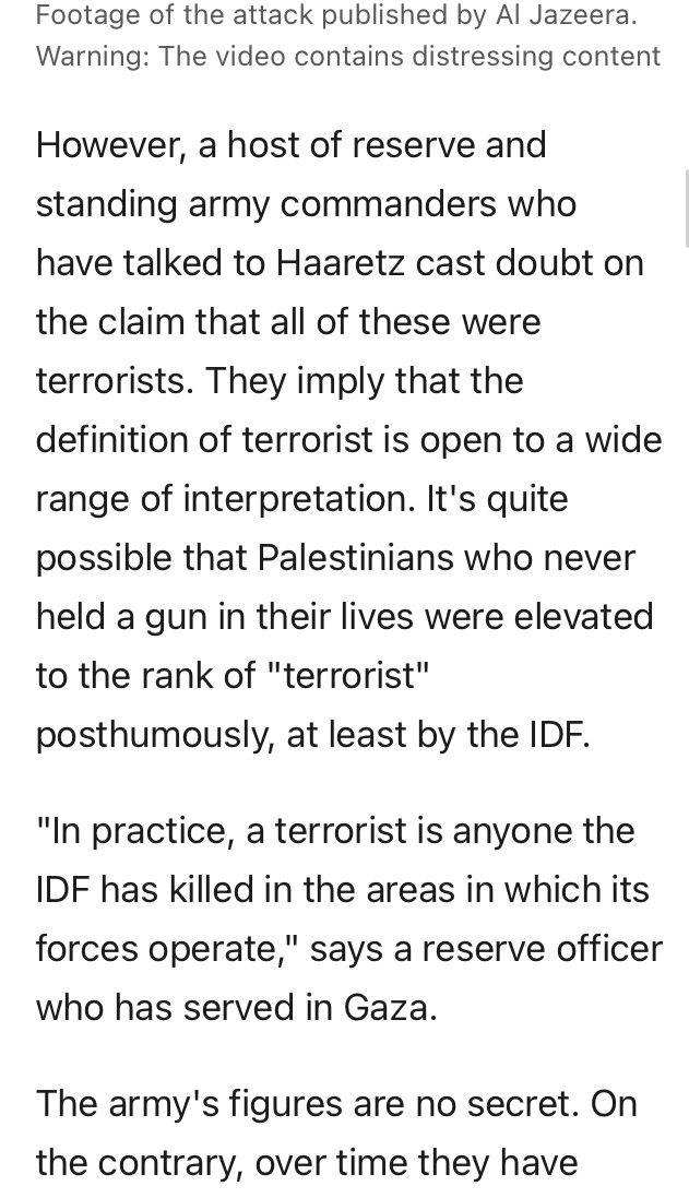 War crimes. @haaretzcom reports that “Israel Created 'Kill Zones' in Gaza. Anyone Who Crosses Into Them Is Shot” “It's quite possible that Palestinians who never held a gun in their lives were elevated to the rank of ‘terrorist’ posthumously, at least by the IDF.”