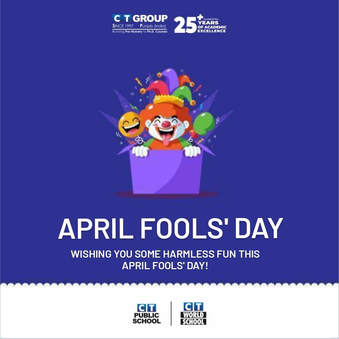 April Fools' Day: Laughter without harm, joy without worry, and a day filled with harmless fun.

#ctgroup #morningpost #ctu #ctps #ctw #ctians #teamct  #ctiemt #Naac #GradeA #shahpur #southcampus