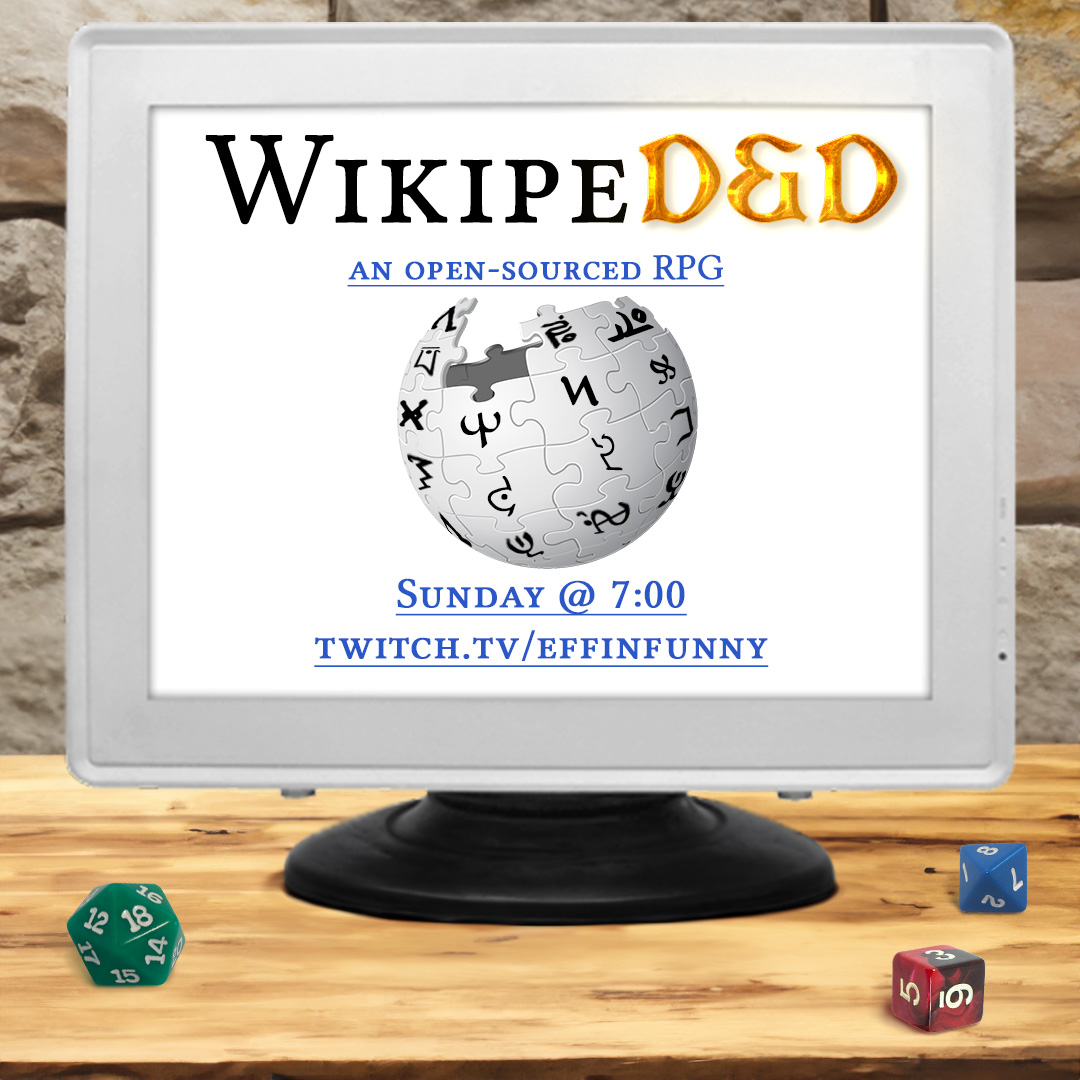 JOIN US TONIGHT @ 7pm PST as I run an unsuspecting group of heroes through the gauntlet of Wikipedia for this week's WIKIPED&D!! I promise April Fools' Day shenanigans!

Ft. @SurenaXMarie @blackgirlmage @DailyDael @sararosecaplan and @sandeepparikh!

twitch(dot)tv/effinfunny